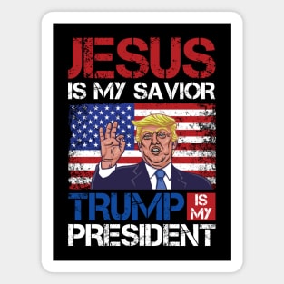 jesus is my savior trump is my president Magnet